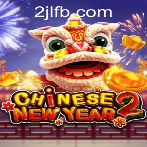 Experience the Excitement of CHINESENEWYEAR2 Game at 2JL.COM