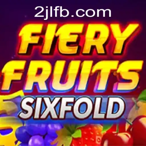 Discover the Exciting World of FieryFruitsSixFold: A Captivating Game Adventure